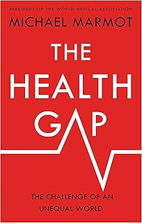 The Health Gap: The Challenge of an Unequal World
