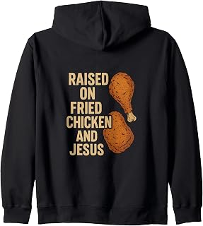 Fried Chicken & Jesus Christian Country Life Southern Pride Zip Hoodie