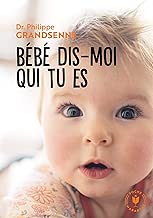 Download Bébé dis moi qui tu es: Vivre avec sérénité les premiers mois avec votre bébé PDF