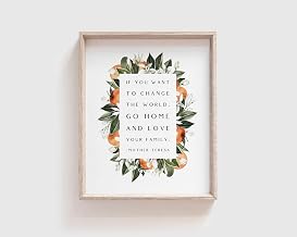 If You Want To Change The World, Go Home And Love Your Family, Mother Teresa Mother Teresa Quote If You Want To Change The World Go Home And Love Your Family