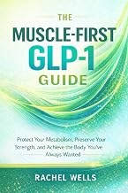 The Muscle-First GLP-1 Guide: A Proactive Roadmap to Protecting Your Lean Mass and Optimizing Your Nutrition While Using Weight Loss Medications