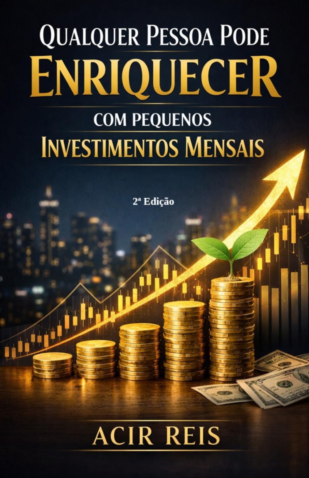 QUALQUER PESSOA PODE ENRIQUECER COM PEQUENOS INVESTIMENTOS MENSAIS