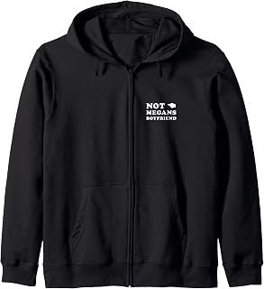 Not Megan's boyfriend Zip Hoodie
