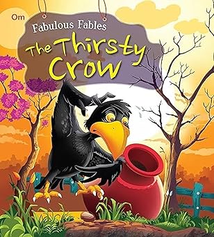 SQUARE BOOK: FABULOUS FABLES THE THIRSTY CROW