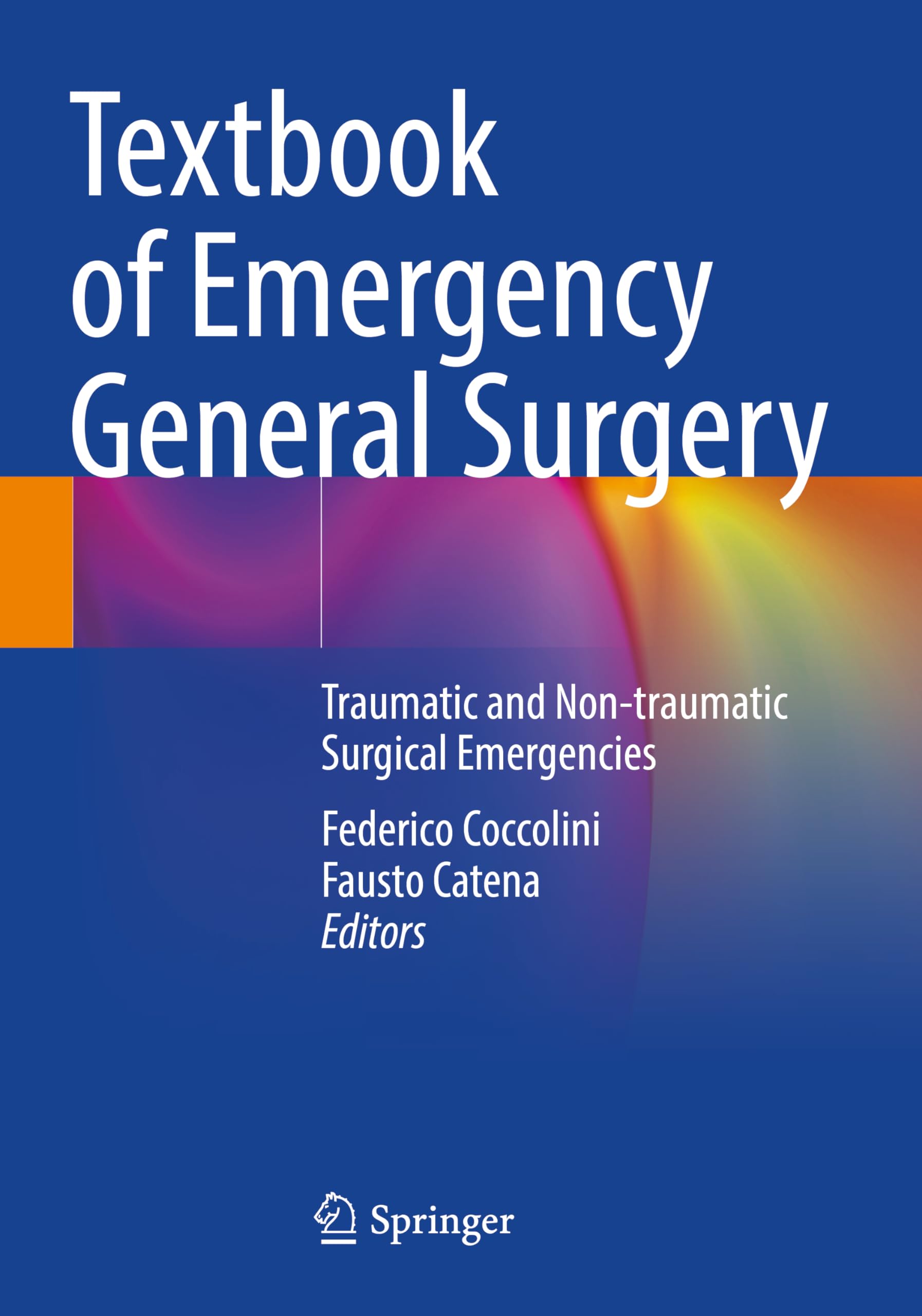 Textbook of Emergency General Surgery: Traumatic and Non-traumatic Surgical Emergencies