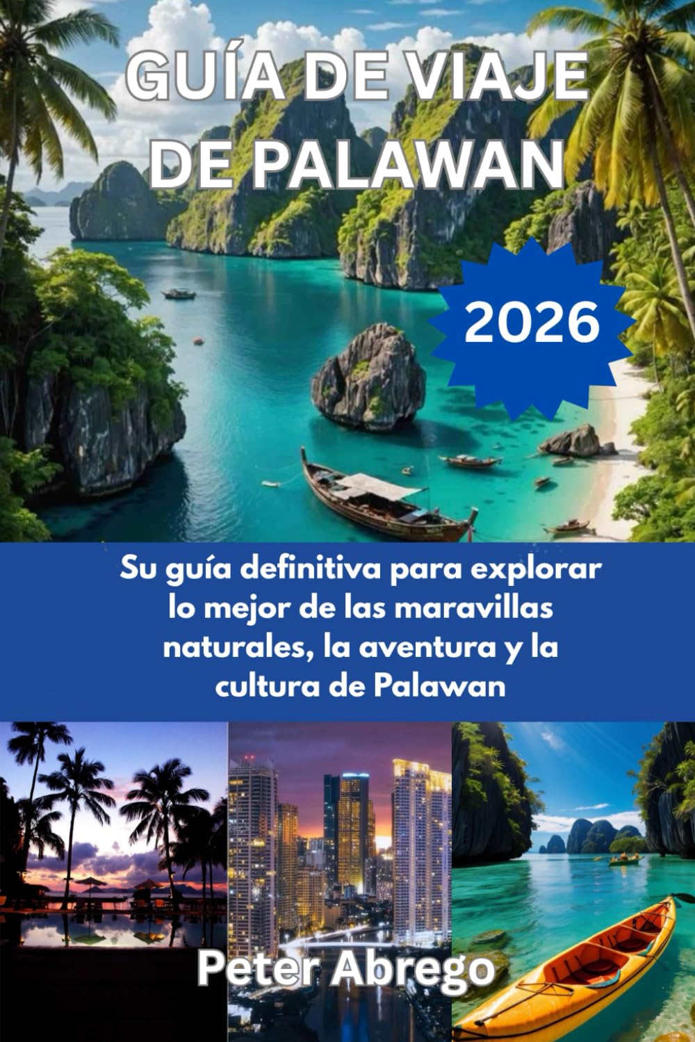GUÍA DE VIAJE DE PALAWAN 2026: Su guía definitiva para explorar lo mejor de las maravillas naturales, la aventura y la cultura de Palawan