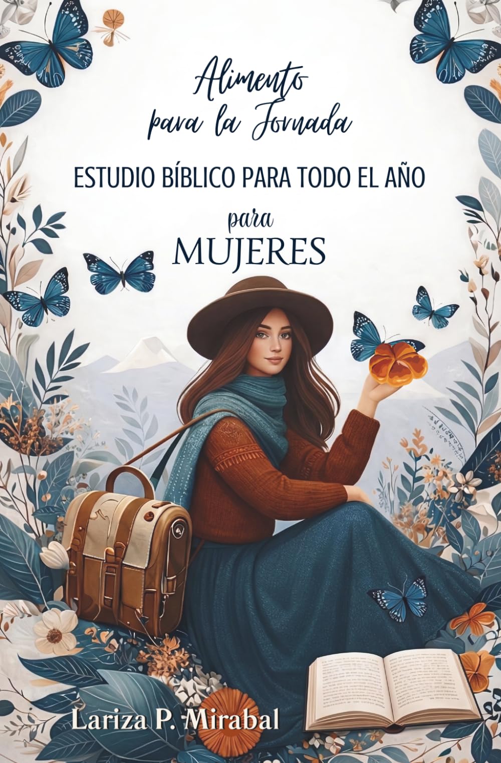 ALIMENTO PARA LA JORNADA. ESTUDIO BÍBLICO PARA TODO EL AÑO para MUJERES: Estudio Bíblico Devocional para Mujeres Cristianas. Un Tema de Estudio para cada Semana de Año.