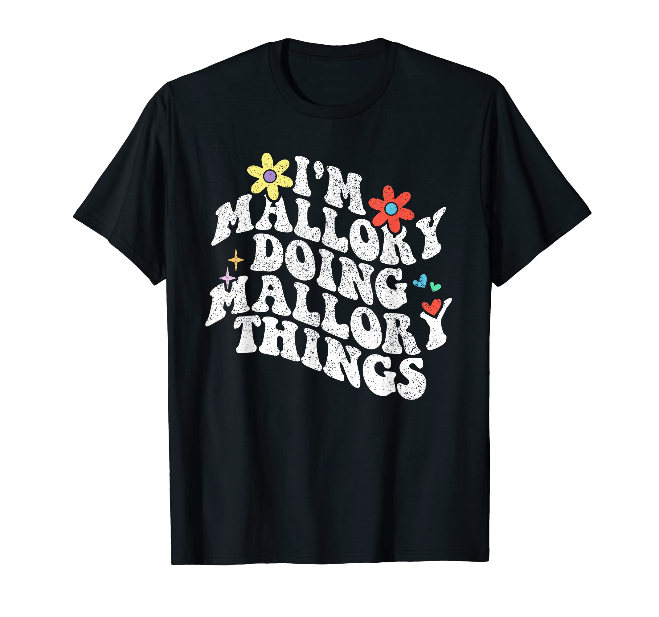 Groovy Im Mallory Doing Mallory Things Funny Mother's Day T-Shirt