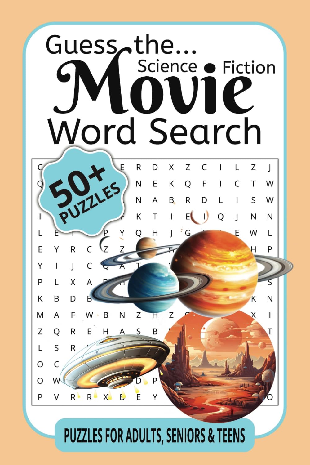 Guess the Science Fiction Movie Word Search: Test Your Knowledge of Iconic Sci-Fi Films with Challenging Word Puzzles! (Guess the Movie: A Word Search Challenge Collection)