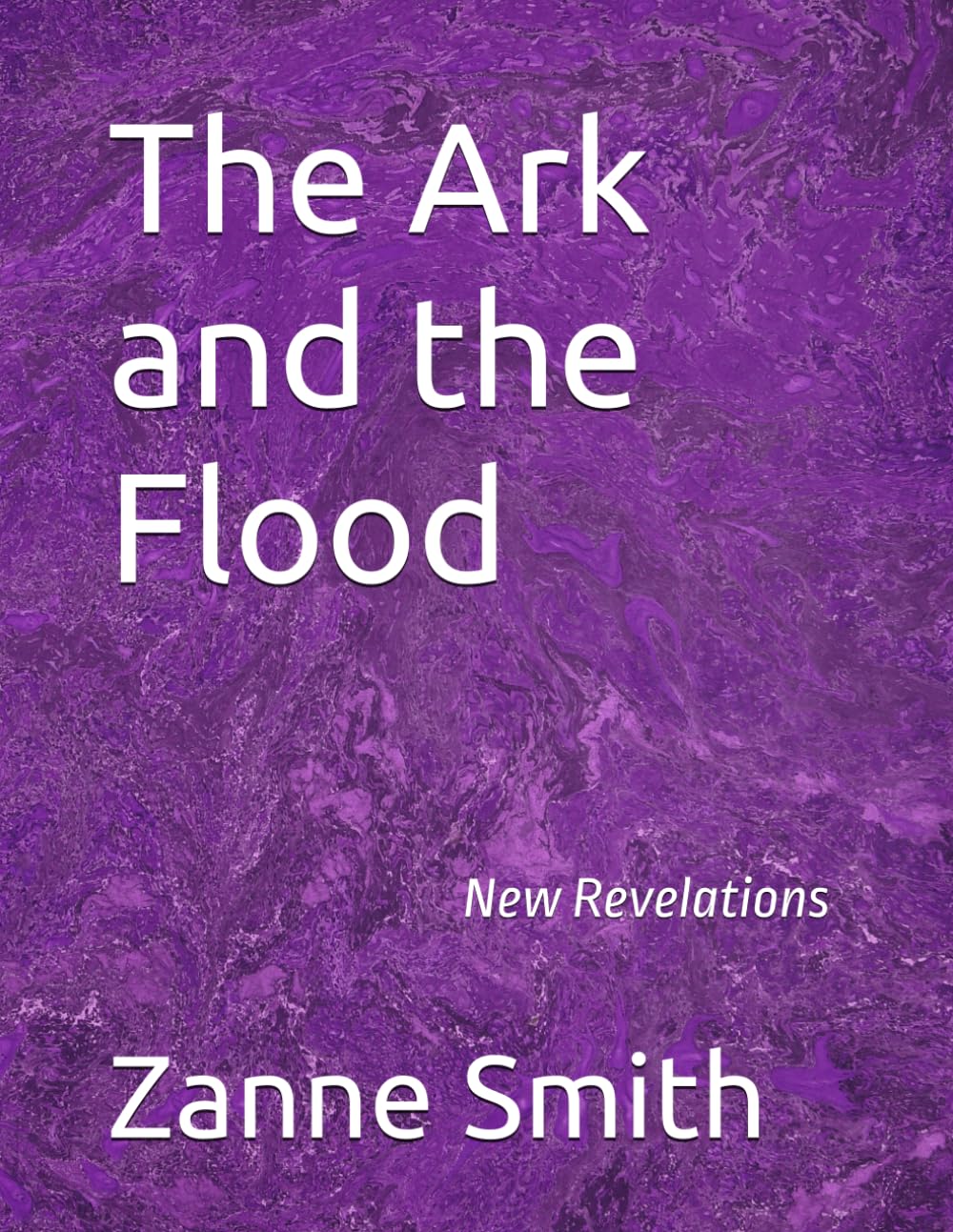 The Ark and the Flood: New Revelations