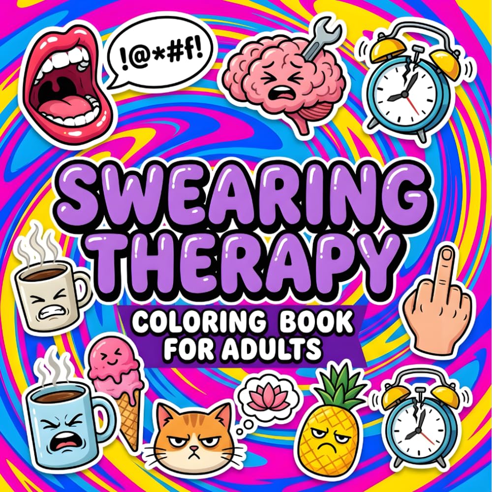 Swearing Therapy Coloring Book for Adults: Bold and Easy Groovy & Funny Designs Featuring Sarcastic Cursing Quotes for Relaxation and Stress Relief