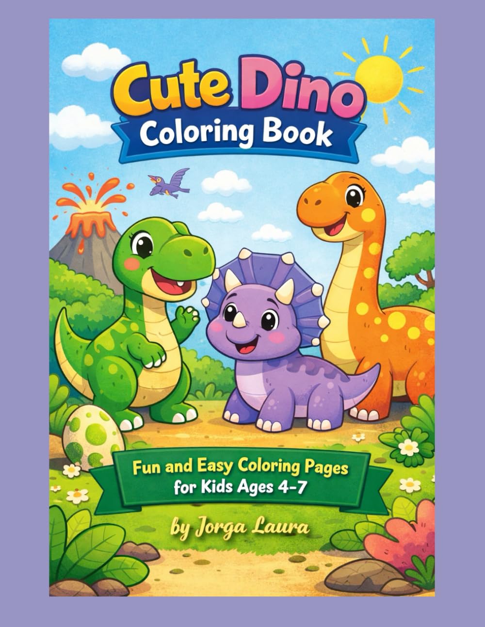 Cute Dino Coloring Book: Fun and Easy Coloring Pages for Kids Ages 4–7