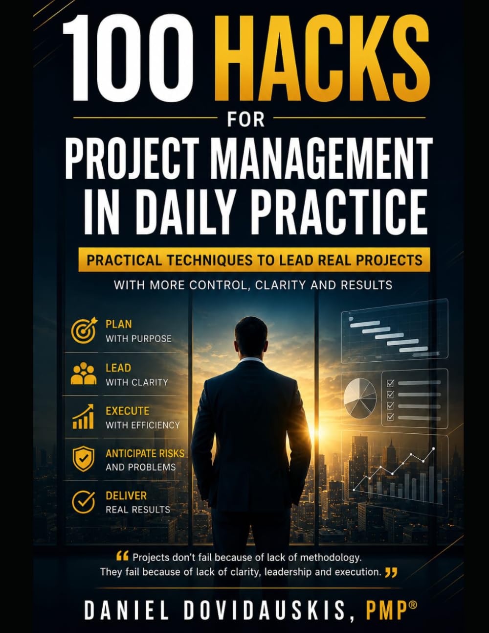 100 HACKS OF PROJECT MANAGEMENT - FOR EVERYDAY USE