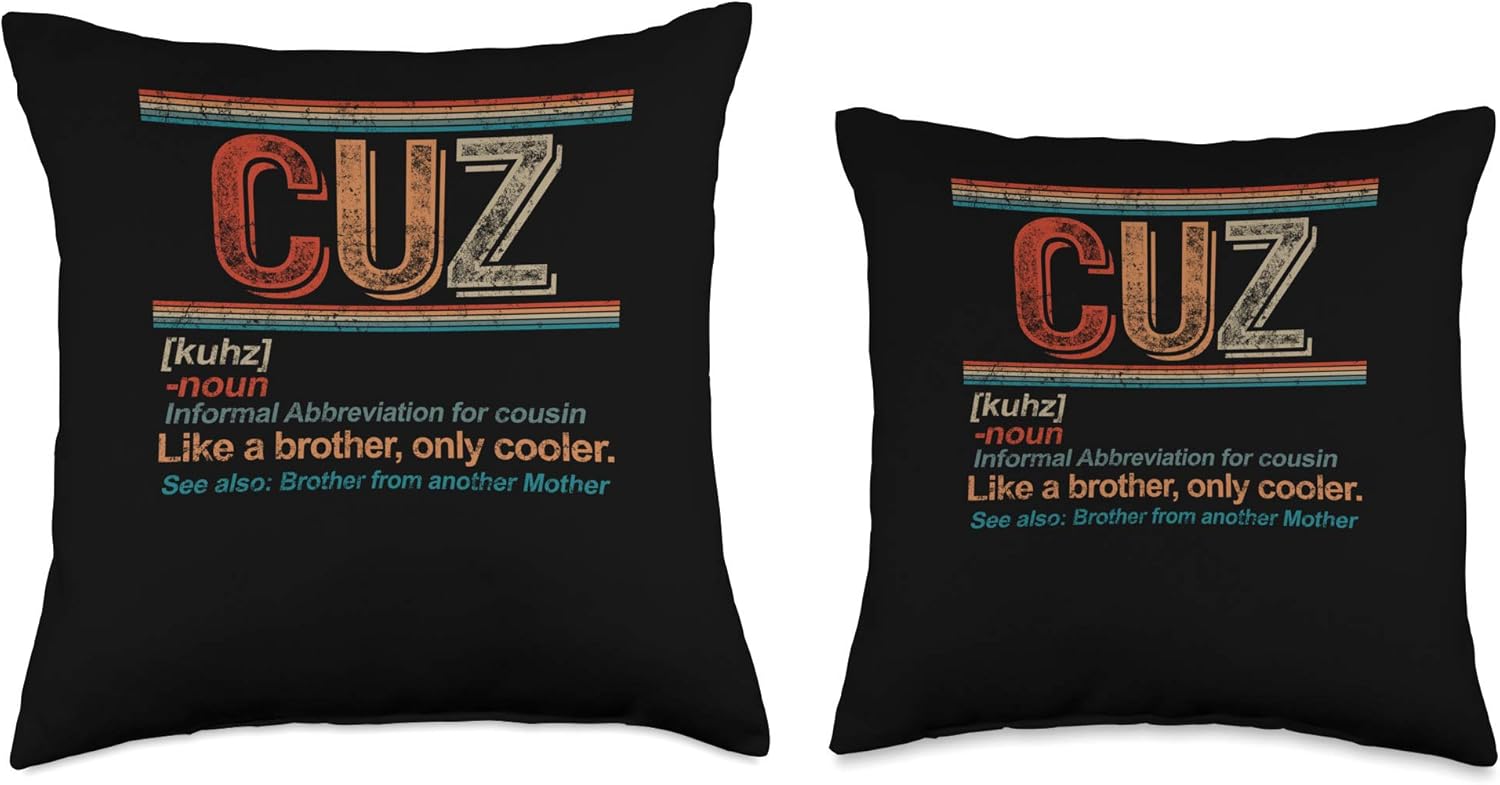 Cuz Cousin Crew Boys Brother Different Mister Her Definition Throw Pillow