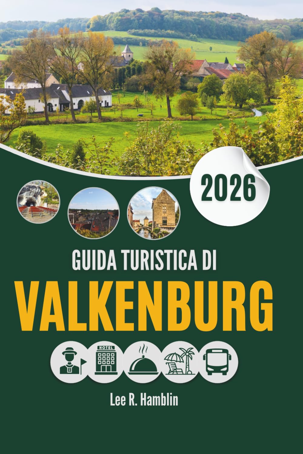 GUIDA TURISTICA DI VALKENBURG 2026: Strade, pendii e storie nei Paesi Bassi meridionali