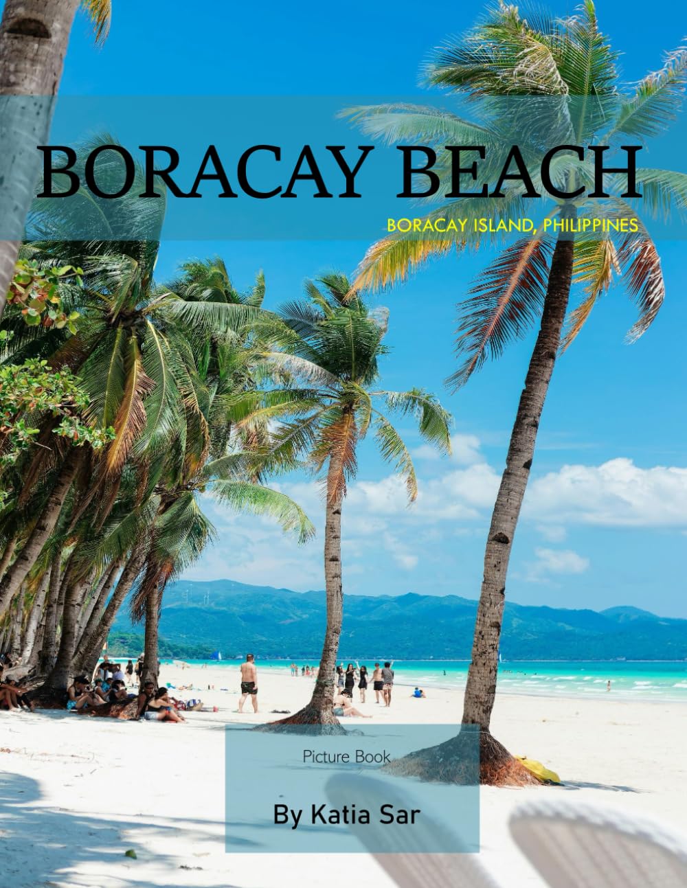 Boracay Beach: A Perfect Coffee Table Picture Book - Travel and Tourism lovers.