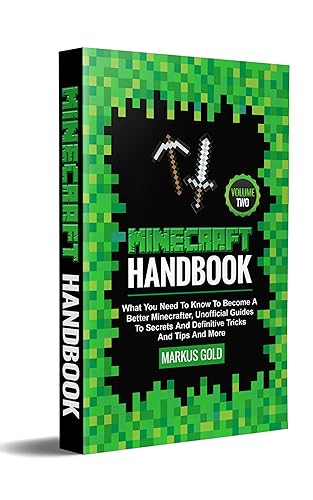 Minecraft Handbook: What You Need To Know To Become A Better Minecrafter, Unofficial Guides To Secrets And Definitive Tricks And Tips And More Volume 2