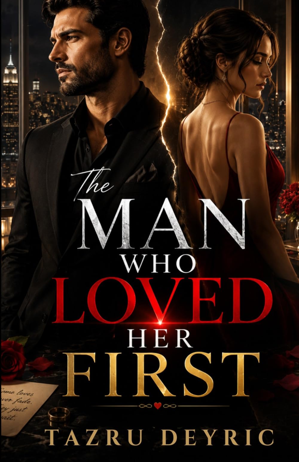 The Man Who Loved Her First: A Heartbreaking Marriage Betrayal and Second Chance Romance