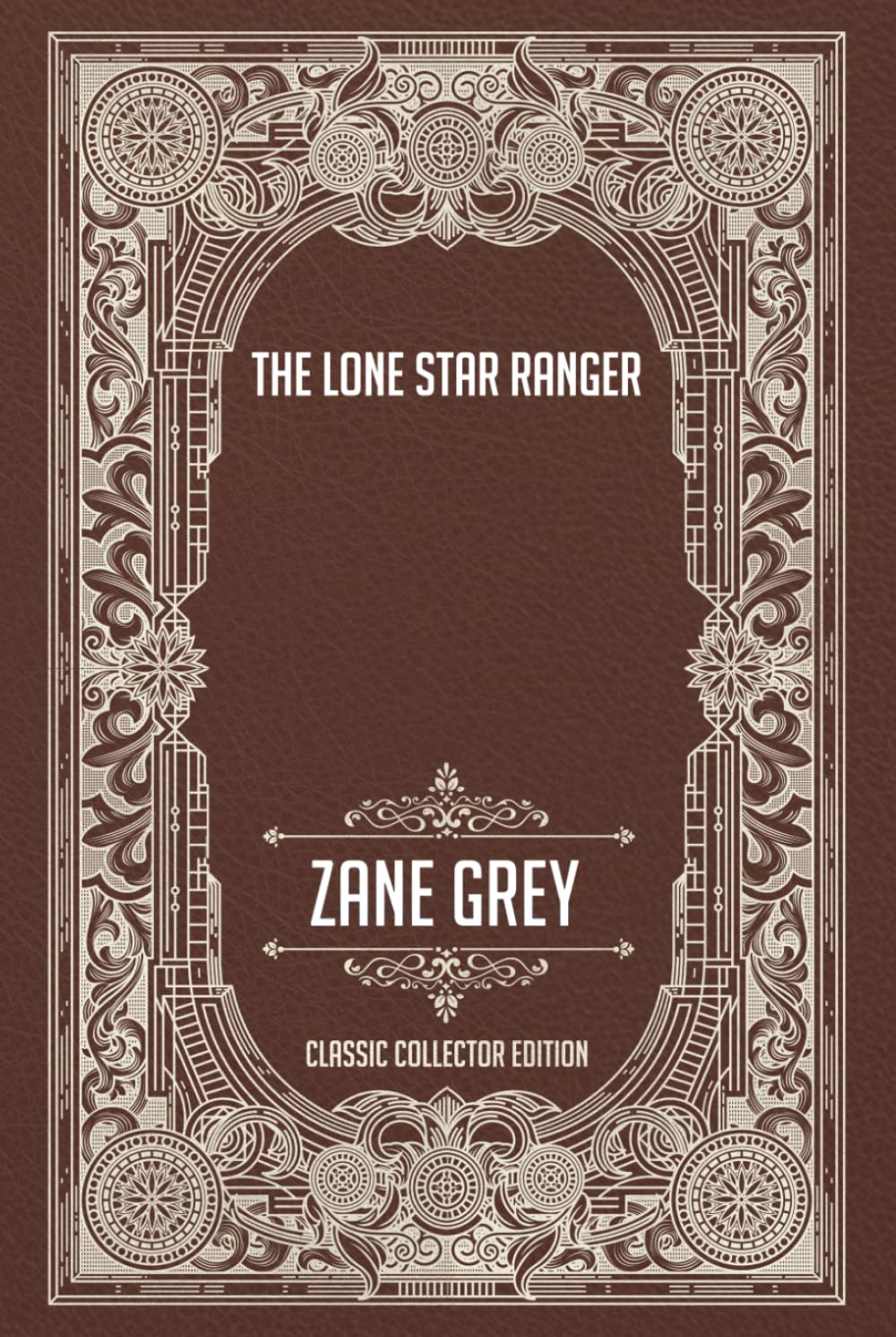 The Lone Star Ranger - Classic Collector Edition (Annotated)
