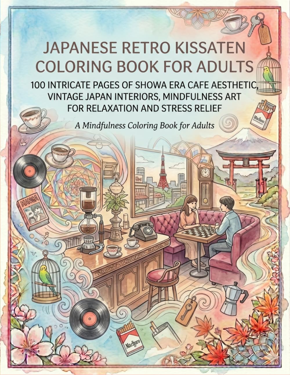 Japanese Retro Kissaten Coloring Book for Adults: 100 Intricate Pages of Showa Era Cafe Aesthetic, Vintage Japan Interiors, Mindfulness Art for Relaxation and Stress Relief