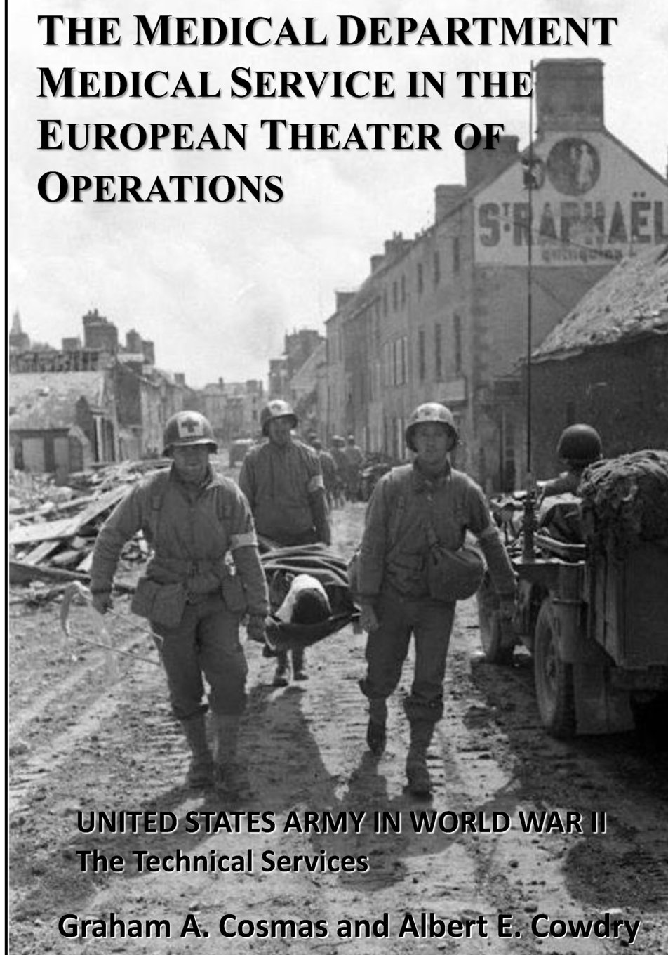The Medical Department: Medical Services in the European Theater of Operations (United States Army in World War II: The Technical Services)