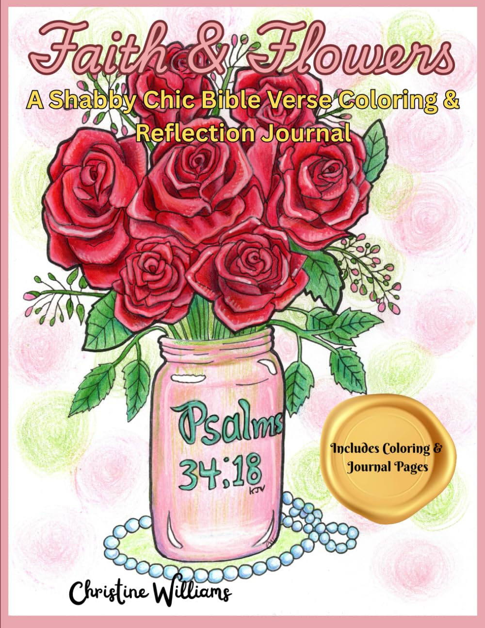Faith & Flowers: A Shabby Chic Bible Verse Coloring & Reflection Journal