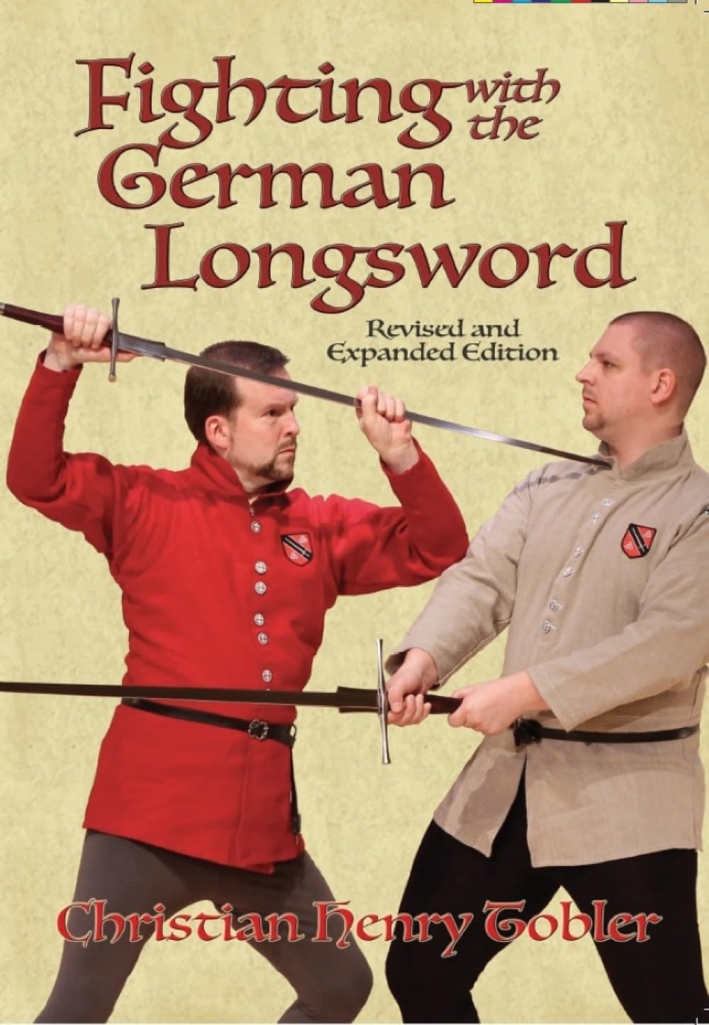 Fighting with the German Longsword: Revised and expanded edition