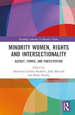 Minority Women, Rights and Intersectionality: Agency, Power, and Participation (Routledge Advances in Minority Studies) book cover