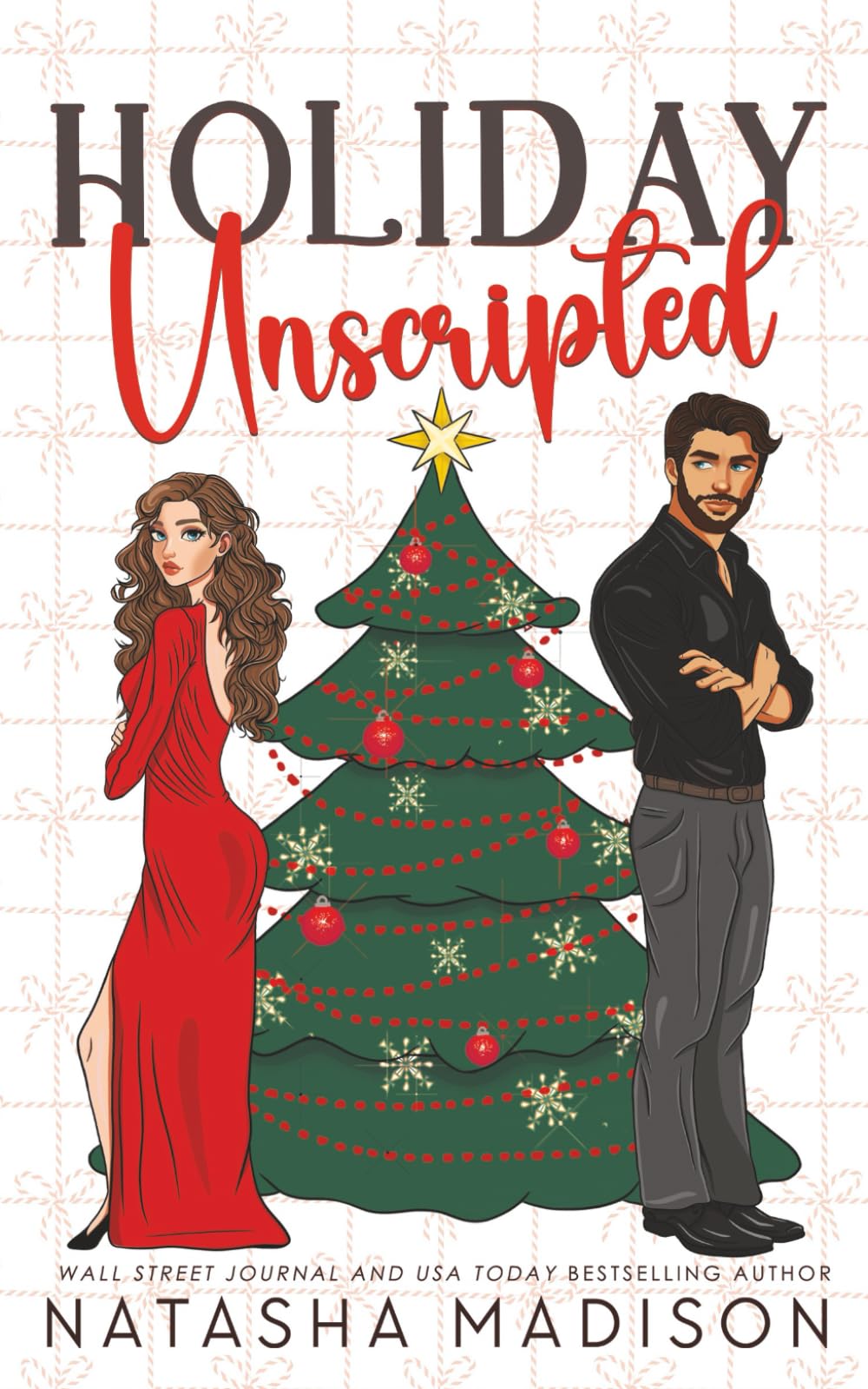 Holiday Unscripted An enemies to lovers, second chance, forced proximity, holiday romance.