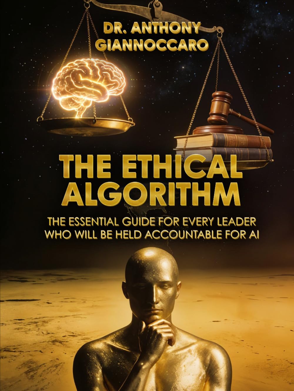 The Ethical Algorithm: The Essential Guide for Every Leader Who Will Be Held Accountable for AI