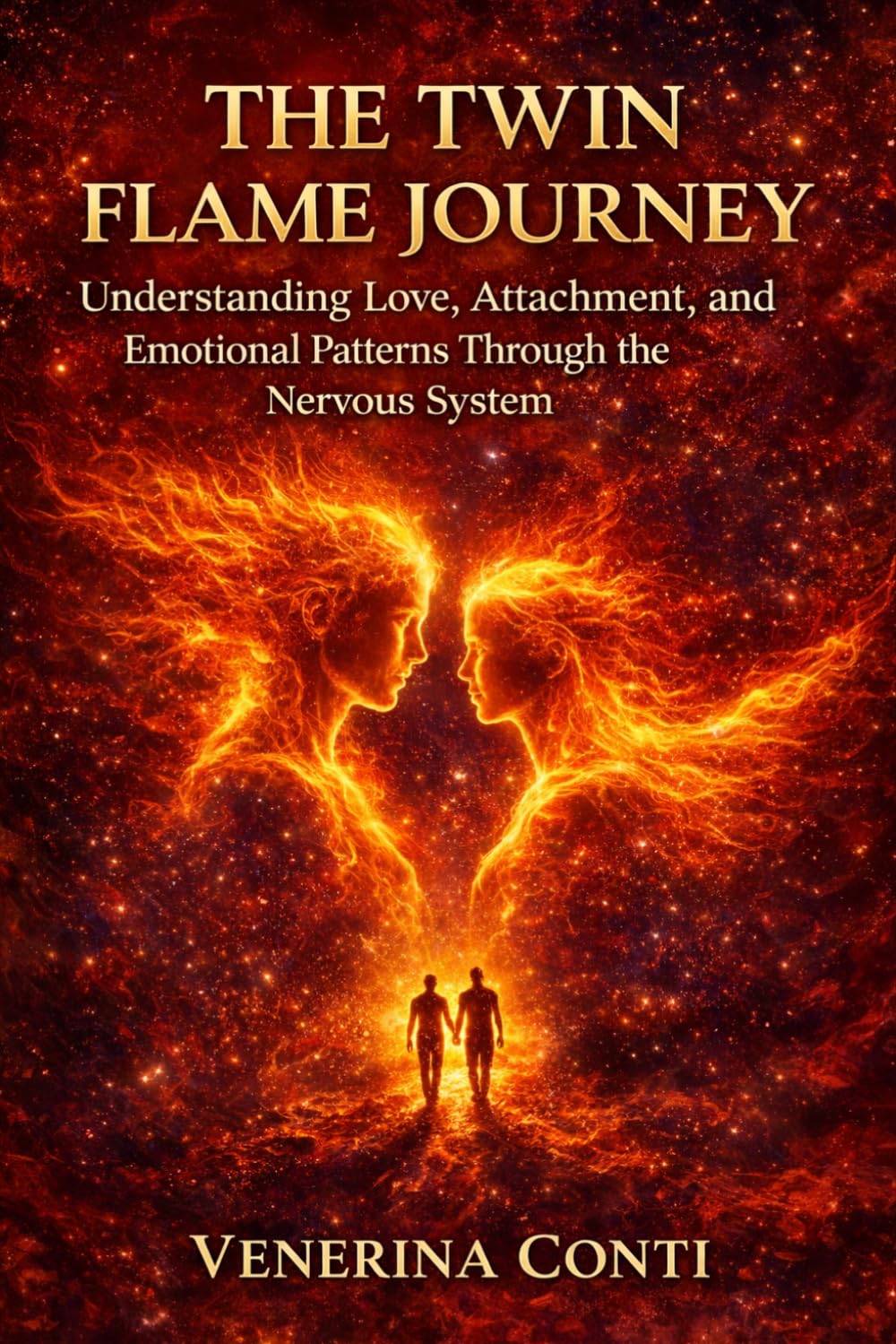 THE TWIN FLAME JOURNEY: Understanding Love, Attachment, and Emotional Patterns Through the Nervous System (Twin Flame Psychology)