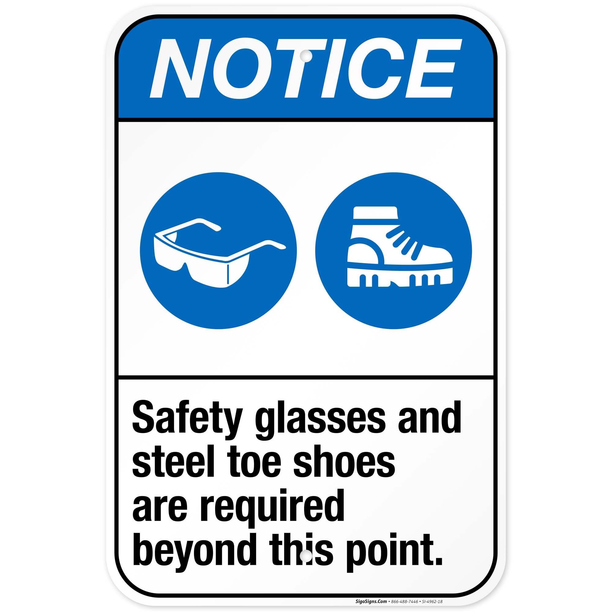 Safety Glasses and Steel Toe Shoes are Required Beyond This Point Sign, ANSI Notice Sign, 12x18 Inches, Rust Free .063 Aluminum, Fade Resistant, Made
