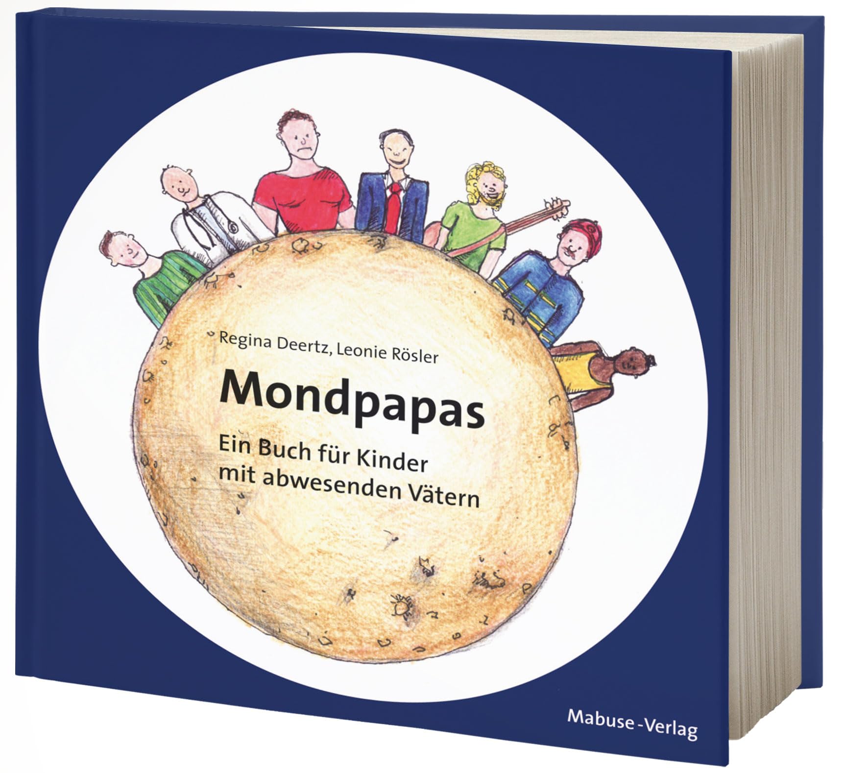 Mondpapas. Ein Buch für Kinder mit abwesenden Vätern. Trennung und Scheidung kindgerecht erklärt, für Kindergarten und Kita.