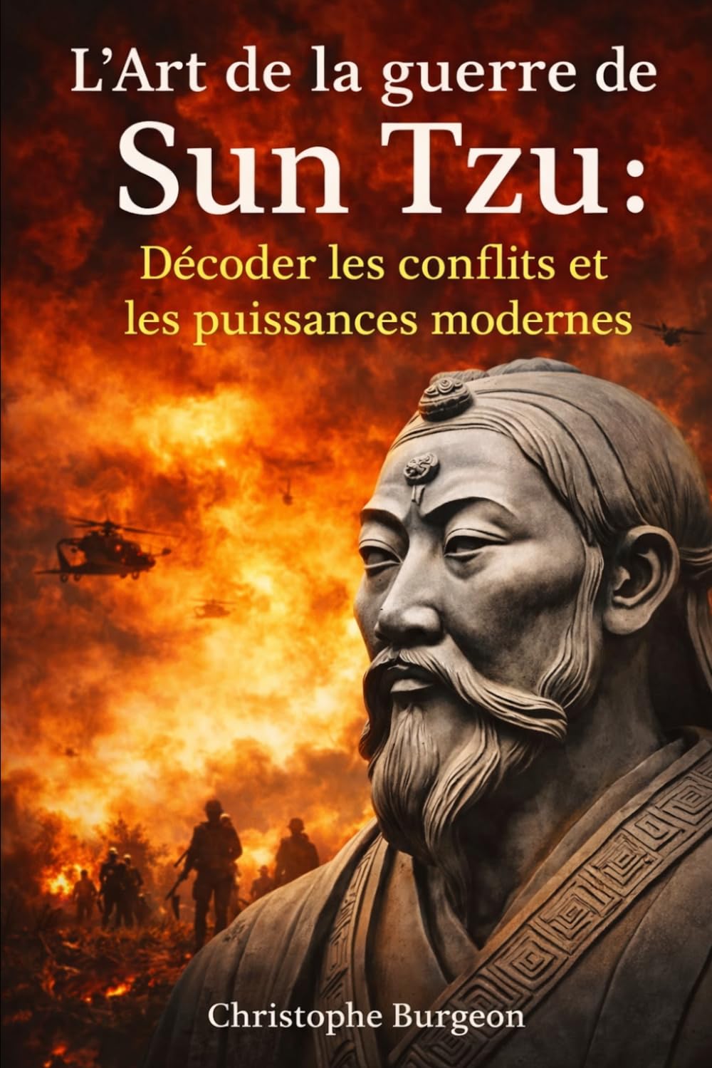L’Art de la guerre de Sun Tzu : Décoder les conflits et les puissances modernes