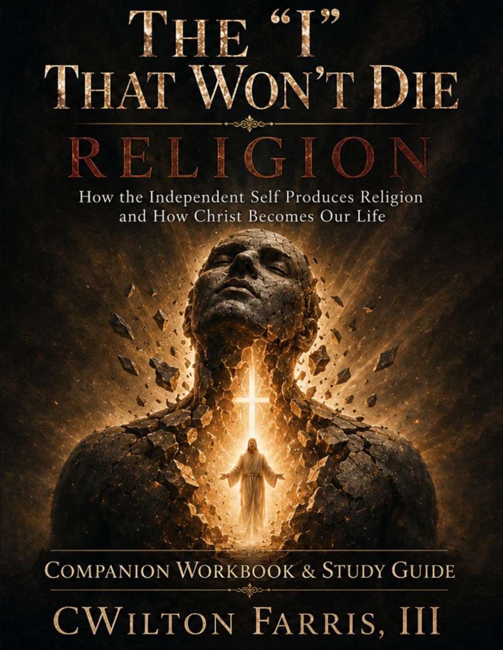 The “I” That Won’t Die: Religion: 20-Week Companion Workbook & Study Guide