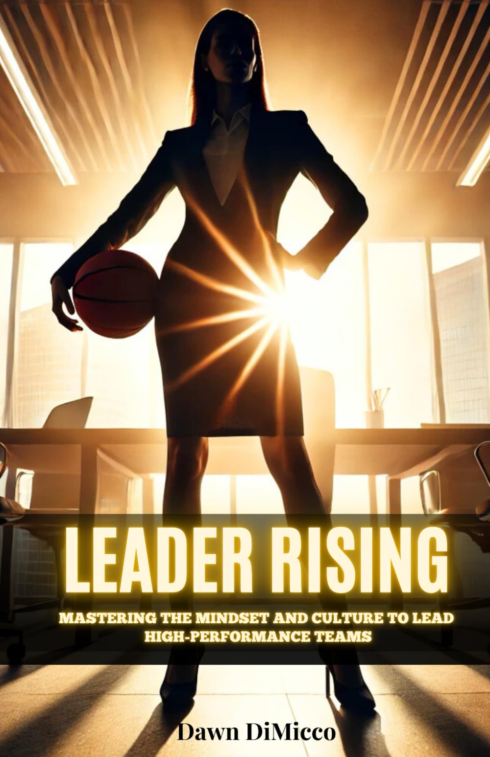 Leader Rising: Mastering the Mindset and Culture To Lead High-Performance Teams