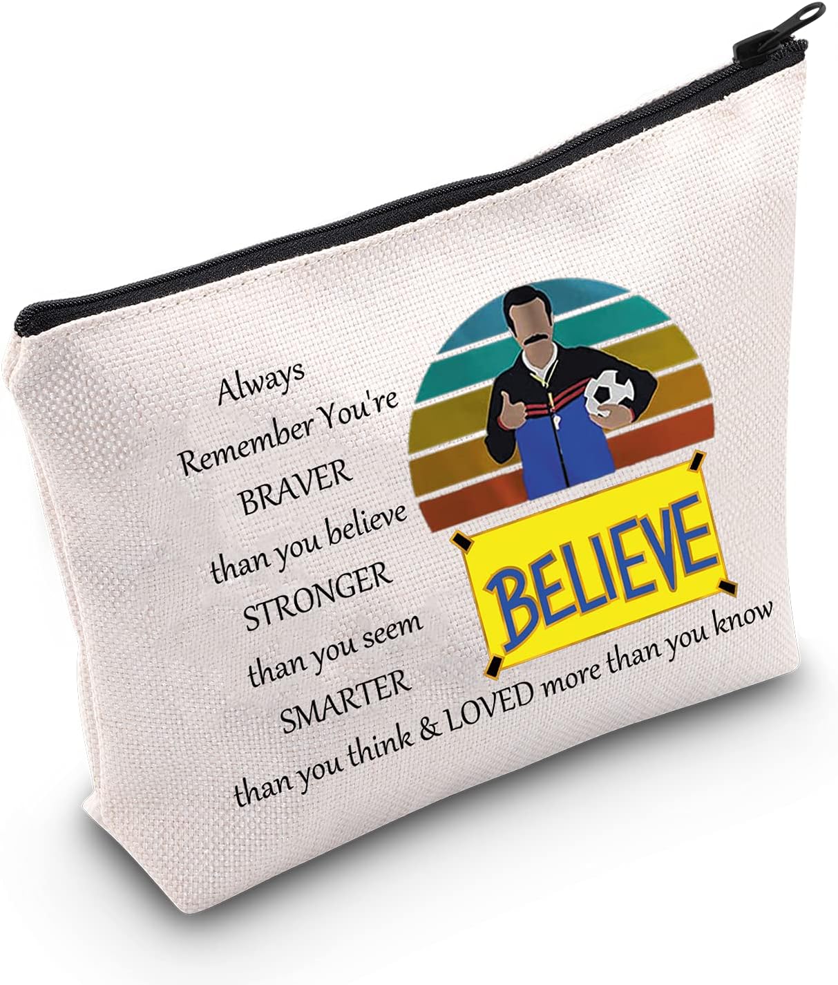LEVLOSoccer Coach Makeup Bag Soccer Coach TV Show Gifts You Are Braver Stronger Smarter Than You Think Believe Zipper Pouch Bag, Always Believe, Makeup Bag