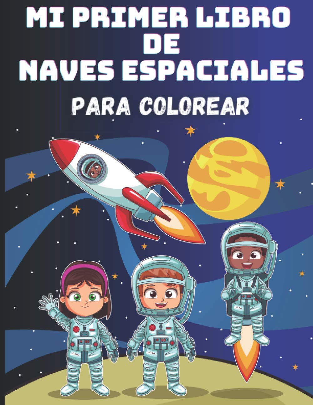 Buy Mi Primer Libro de Naves Espaciales para Colorear: 50 Páginas del ...