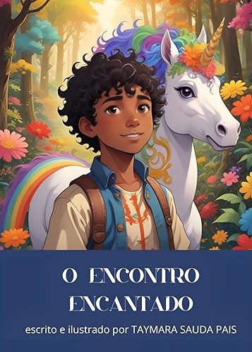 O Encontro Encantado: A mágica aventura da amizade (Portuguese Edition)
