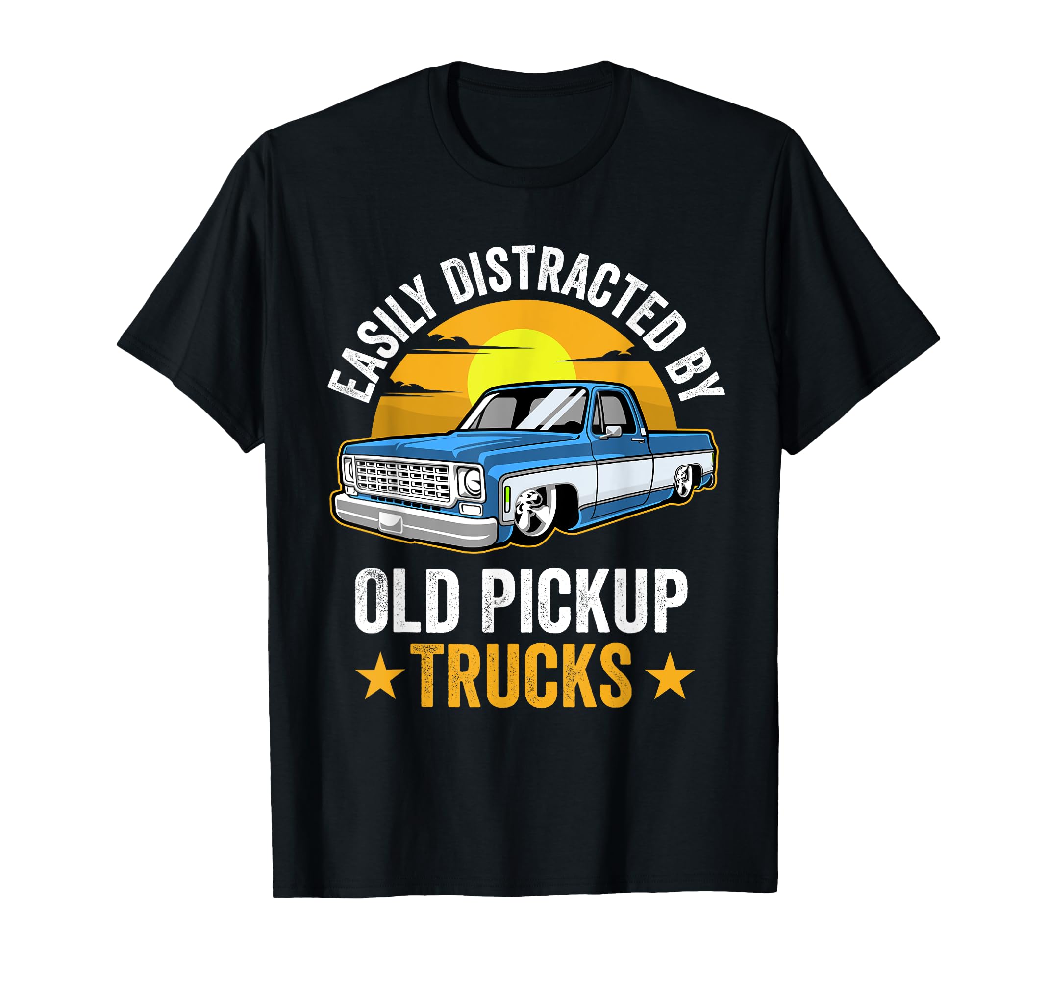 Easily Distracted by Old Pickup Trucks Funny Trucker T-Shirt
