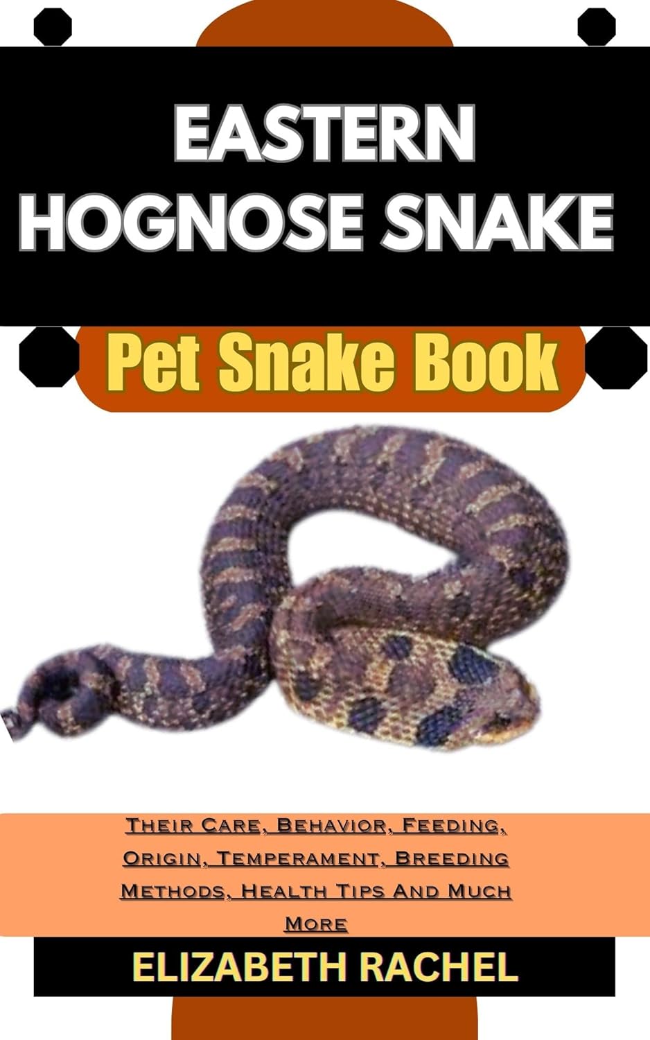 EASTERN HOGNOSE SNAKE Pet Snake Book Their Care, Behavior