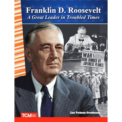 Franklin D. Roosevelt 5 Franklin D. Roosevelt: A Great Leader in Troubled Times