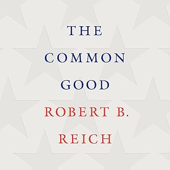 The Common Good Audiobook by Robert B. Reich episode artwork