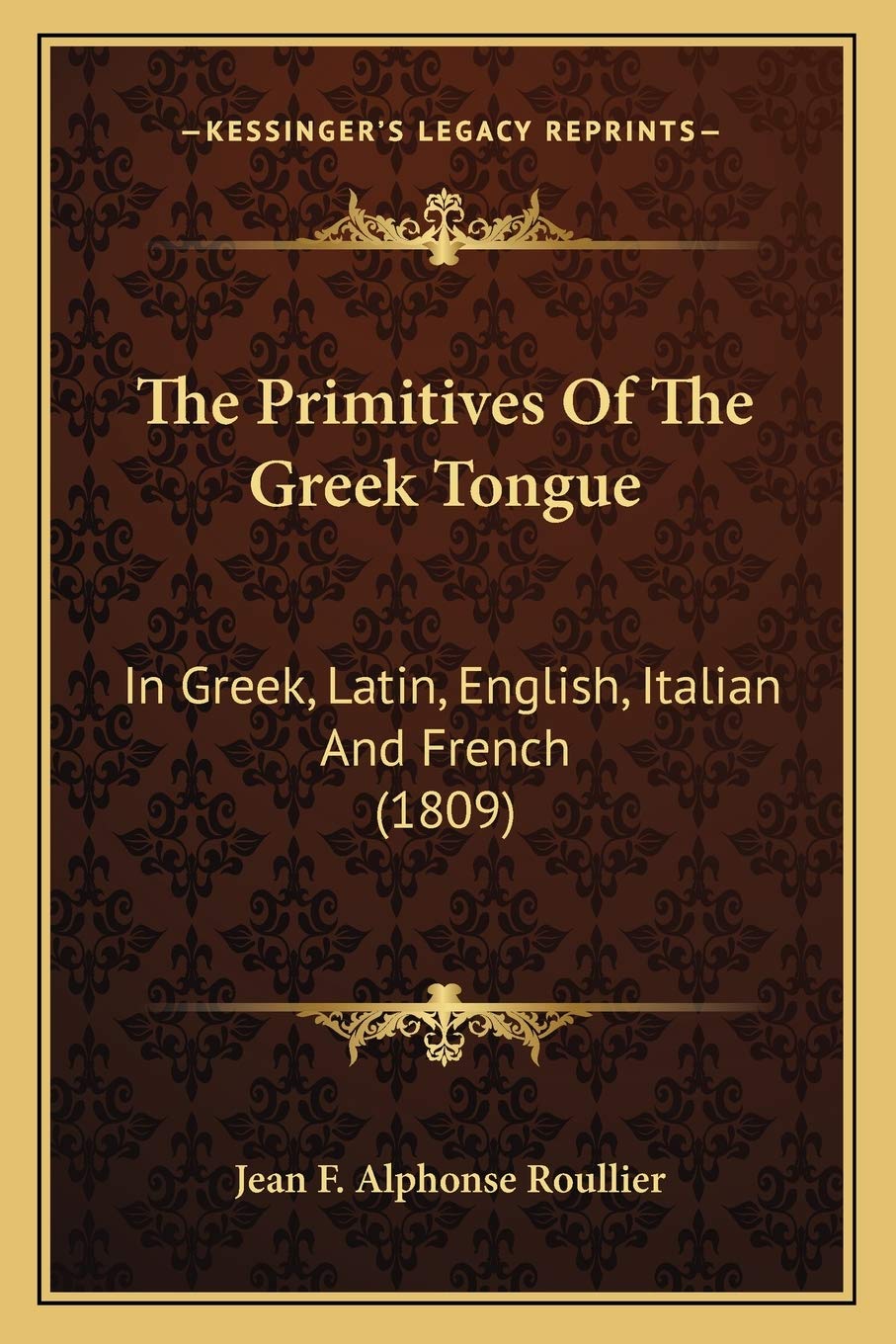 The Primitives Of The Greek Tongue: In Greek, Latin, English, Italian And French (1809)