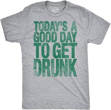 Mens Good Day to Get Drunk Funny 