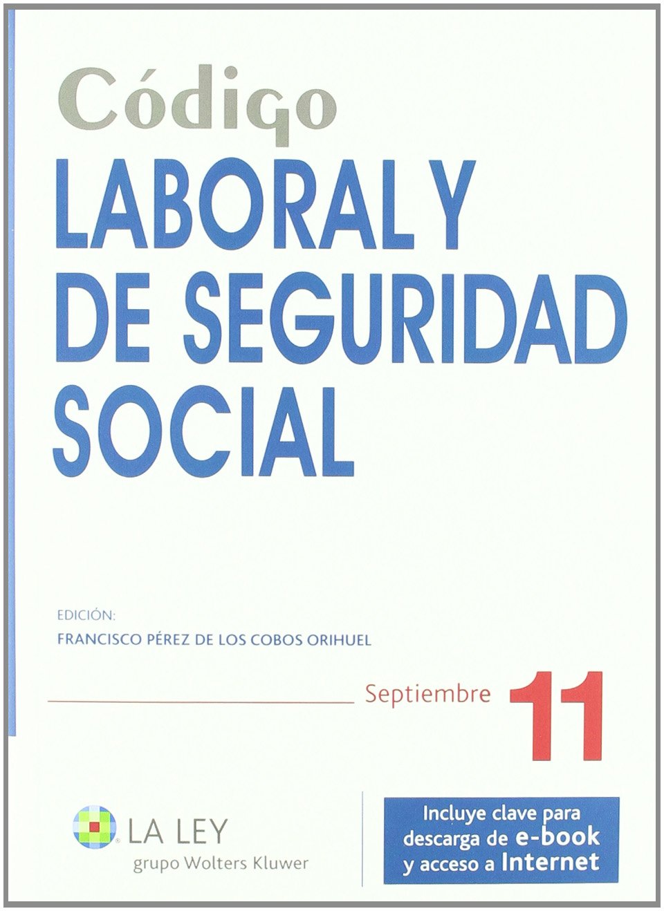 Código Laboral y de Seguridad Social 2011 (Códigos La Ley)