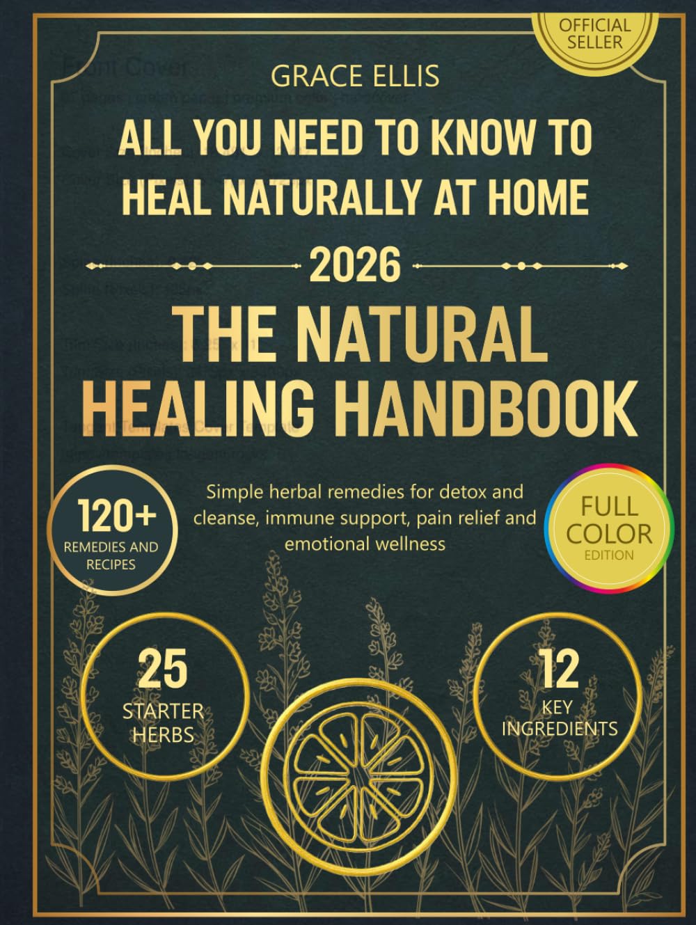 The Natural Healing Handbook: All You Need to Know to Heal Naturally at Home - Simple Herbal Remedies for Detox and Cleanse, Immune Support, Pain Relief and Emotional Wellness      Hardcover – October 9, 2025