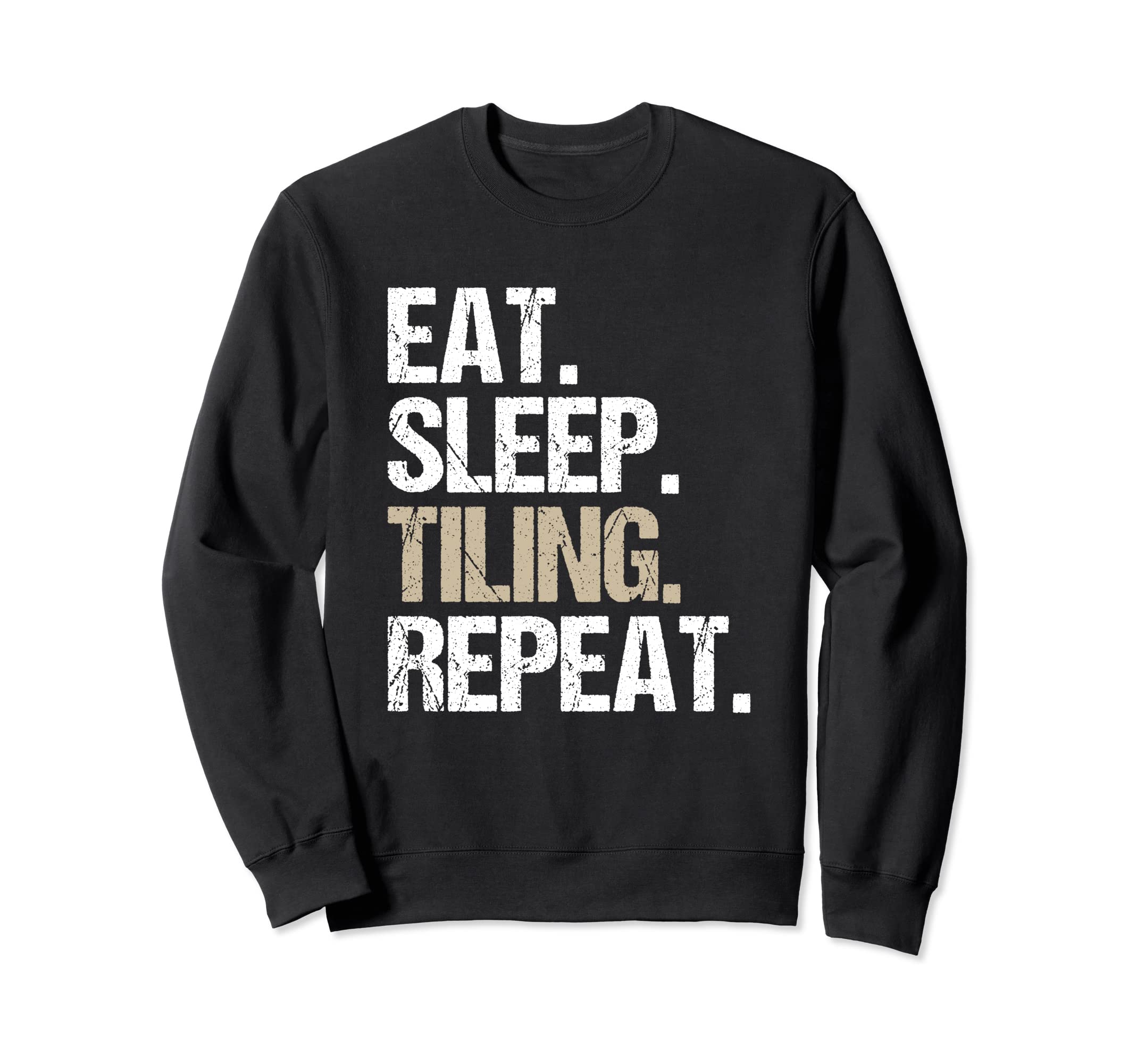 Tile Man Eat Sleep Tiling Repeat Tile Setter Floor Tiler Sweatshirt, Black