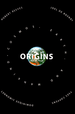 Origins: Cosmos, Earth, and Mankind