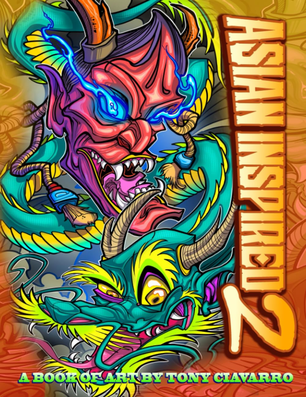 ASIAN INSPIRED 2: A BOOK OF ART BY TONY CIAVARRO